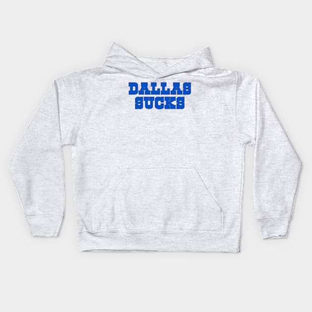 The Dallas Sucks Kids Hoodie by Tailgate Team Tees